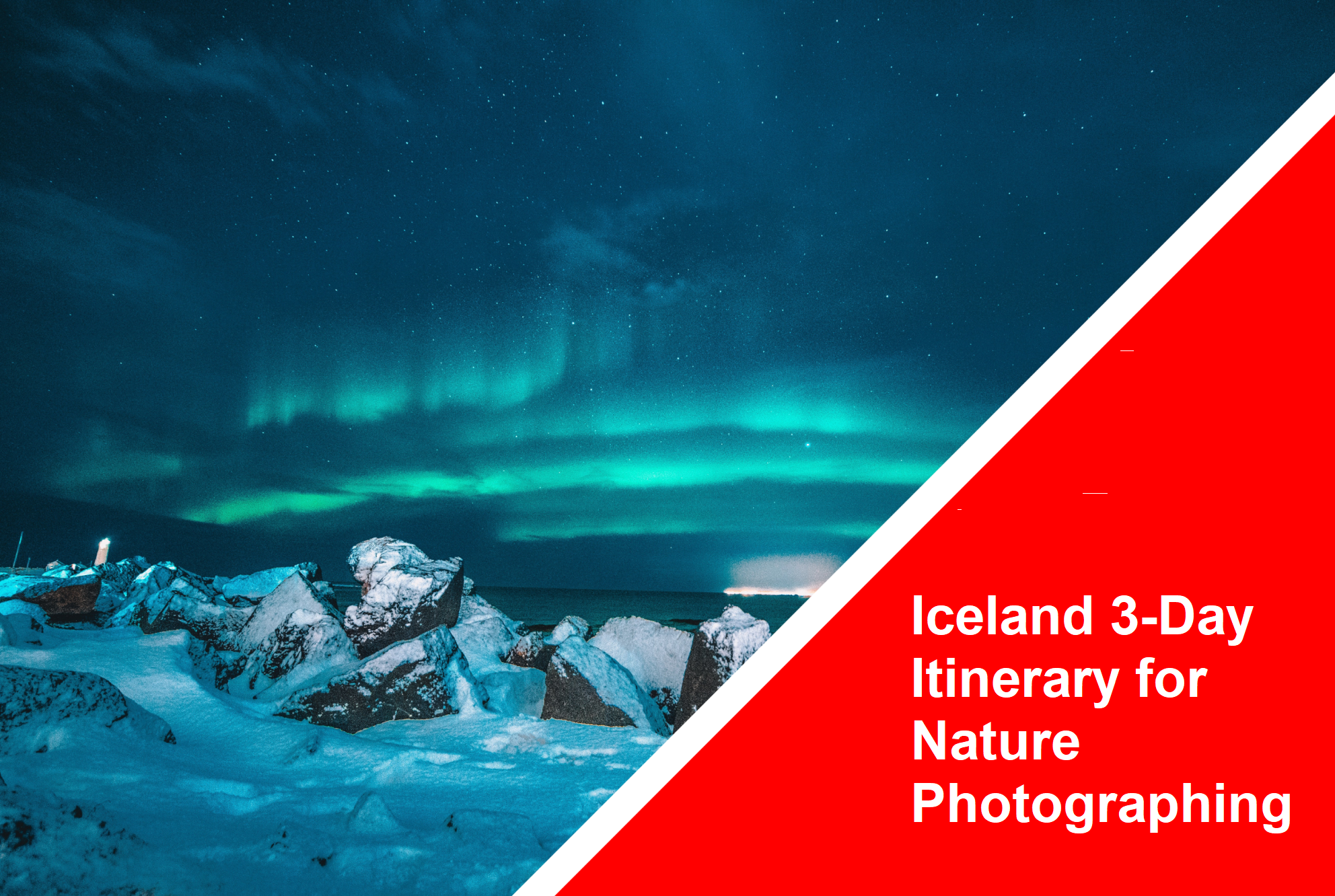 Iceland 3-Day Itinerary for Nature Photographing